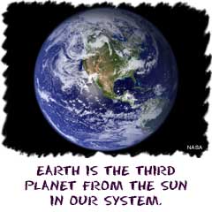 Earth is the third planet from the Sun