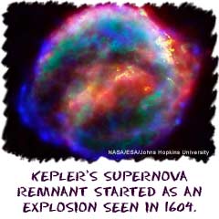 Keplers supernova remnant started as an explosion seen in 1604.