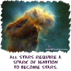 All stars require a spark of ignition to become stars.